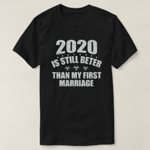 2020 ist noch besser als mein erster Ehetag T-Shirt