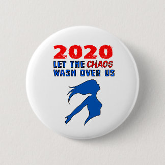 "2020: Lass das Chaos über uns" Button
