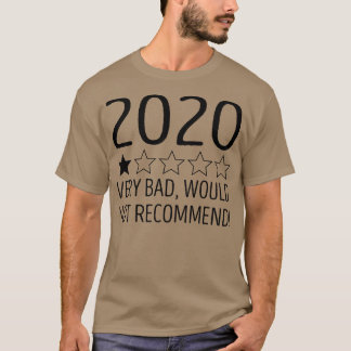2020 sehr schlecht würde nicht empfohlen T-Shirt