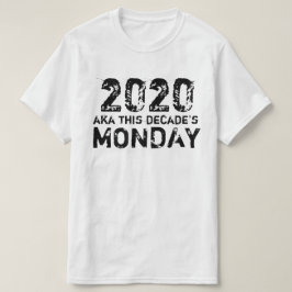2020 und Montag T-Shirt