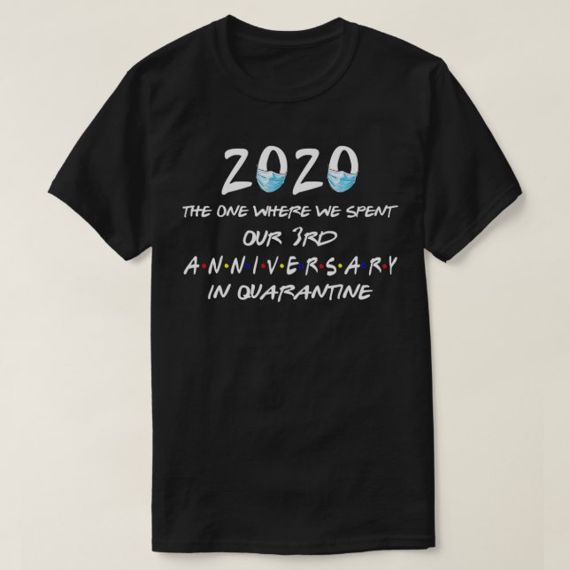 2020, wo wir unser 3. Jubiläum verbrachten T-Shirt (Design vorne)