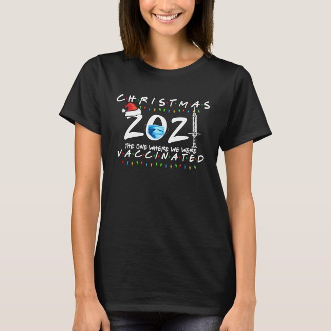 2021 Christmas The One Where We Were Vaccinated Qu T-Shirt (Vorderseite)