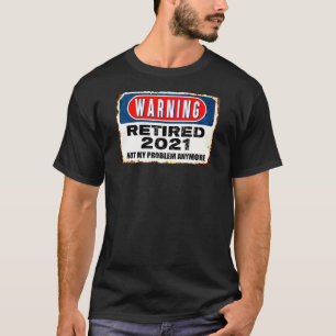 2021 nicht mehr mein Problem, noch mehr Warning Re T-Shirt