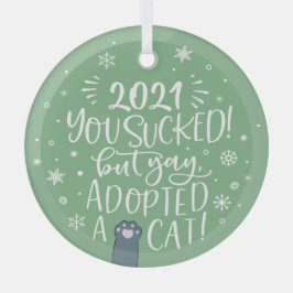 2021 sind zum Kotzen, aber gelb adoptiert Katzensp Ornament Aus Glas