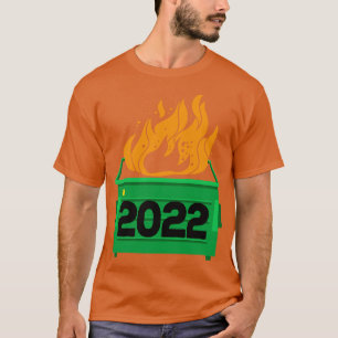 2022 Dumpster Fire Alles Ist zum Kotzen T-Shirt