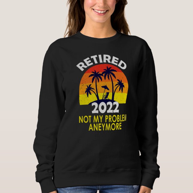 2022 erledigt Nicht mein Problem noch Vintager Sweatshirt (Vorderseite)