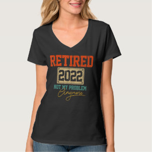 2022 erledigt Nicht mein Problem noch Vintager T-Shirt