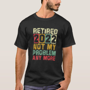 2022 erledigt Nicht mein Problem noch Vintager T-Shirt