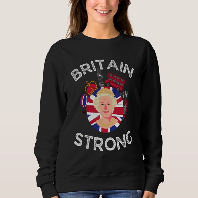 2022 Forever My Queen British Pride Britain Strong Sweatshirt (Vorderseite)