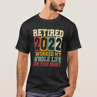2022 habe ich mein ganzes Leben für diesen Reti ge T-Shirt