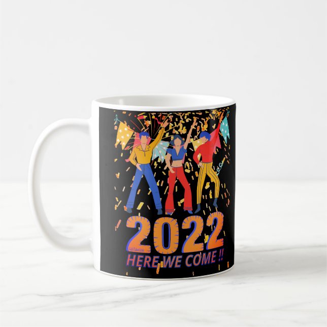 2022 HIER WIR KOMMEN lustige Silvester Party Gesch Kaffeetasse