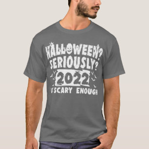 2022 ist Beängstigend genug Lazy Halloween Kostüm T-Shirt