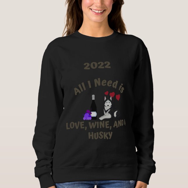 2022 Liebe Wein & amp Husky Sweatshirt (Vorderseite)