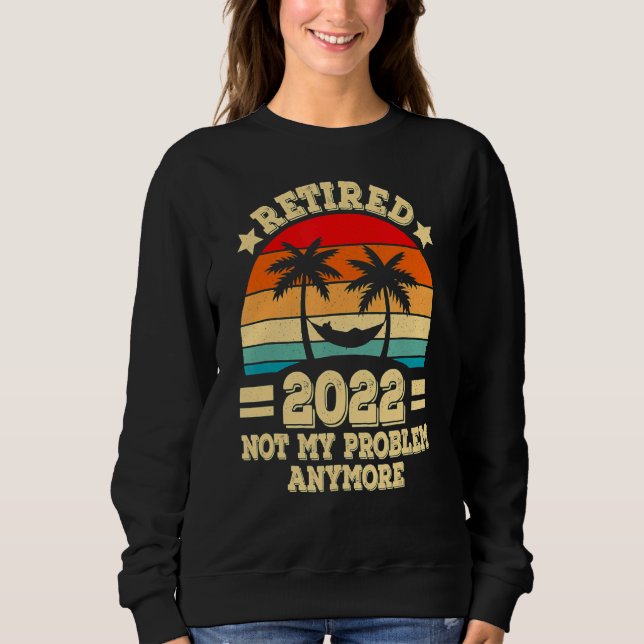 2022 nicht mehr mein Problem Vintager Retir Sweatshirt (Vorderseite)