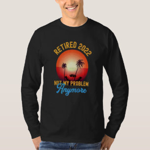 2022 nicht mehr mein Problem Vintager Retir T-Shirt