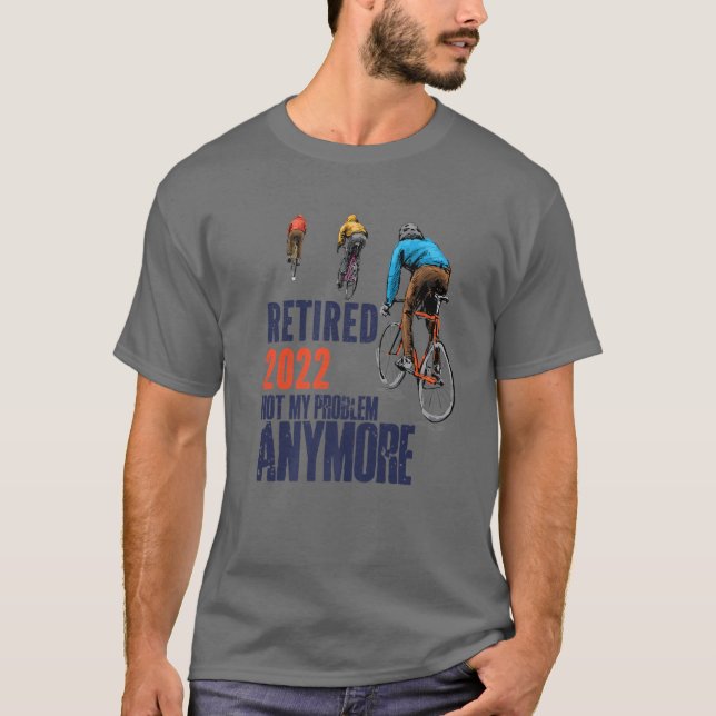 2022 nicht mein Problem mehr lustig Radfahren T-Shirt (Vorderseite)