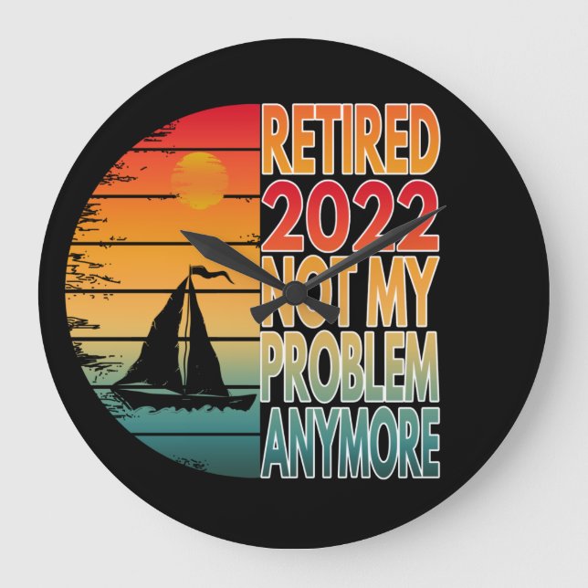 2022 NICHT MEIN PROBLEM MEHR RETIRED GROßE WANDUHR (Vorderseite)