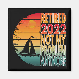 2022 NICHT MEIN PROBLEM MEHR RETIRED MAGNET