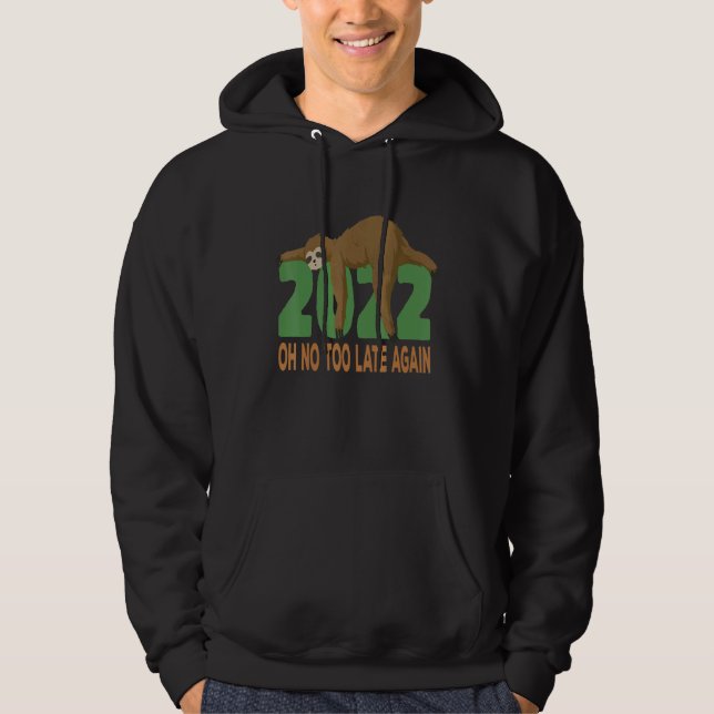2022 Oh No Too Late Again Sloth 2023 Hoodie (Vorderseite)