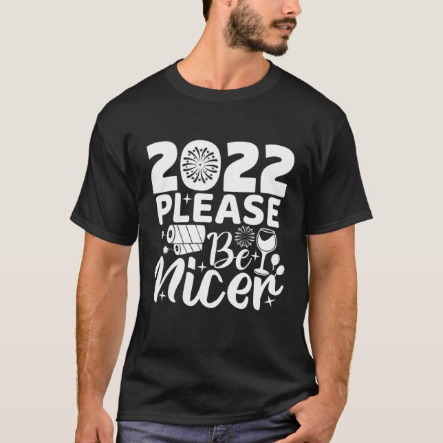 2022 sei bitte netter und glücklich über das neue  T-Shirt (Vorderseite)