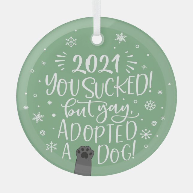 2022 sind zum Kotzen, aber adoptiert einen Hund Sp Ornament Aus Glas (Vorderseite)