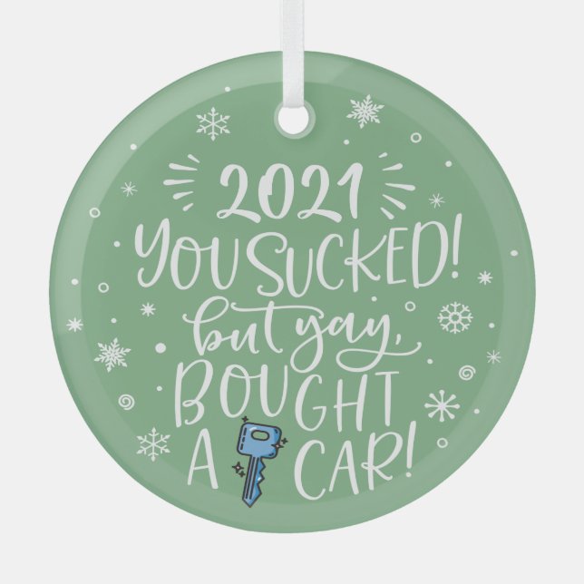 2022 sind zum Kotzen, aber Sie haben gekauft Auto  Ornament Aus Glas (Vorderseite)
