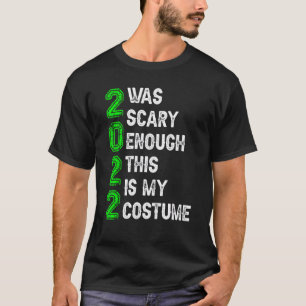 2022 War Gruselig genug, das ist mein Kostüm Hall T-Shirt