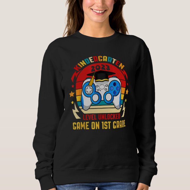 2023 Kindergarten Level Unlocked 1st Grade Back To Sweatshirt (Vorderseite)