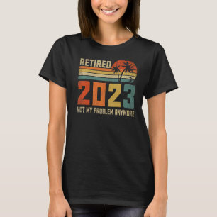 2023 nicht mehr mein Problem Vintag T-Shirt