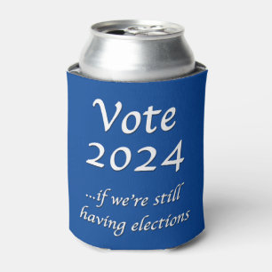 2024 abstimmen, wenn wir noch Wahlen haben kann Co Dosenkühler