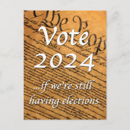 2024 abstimmen, wenn wir noch Wahlen haben Postkarte