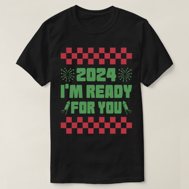 2024 bin ich für Sie bereit T-Shirt (Design vorne)