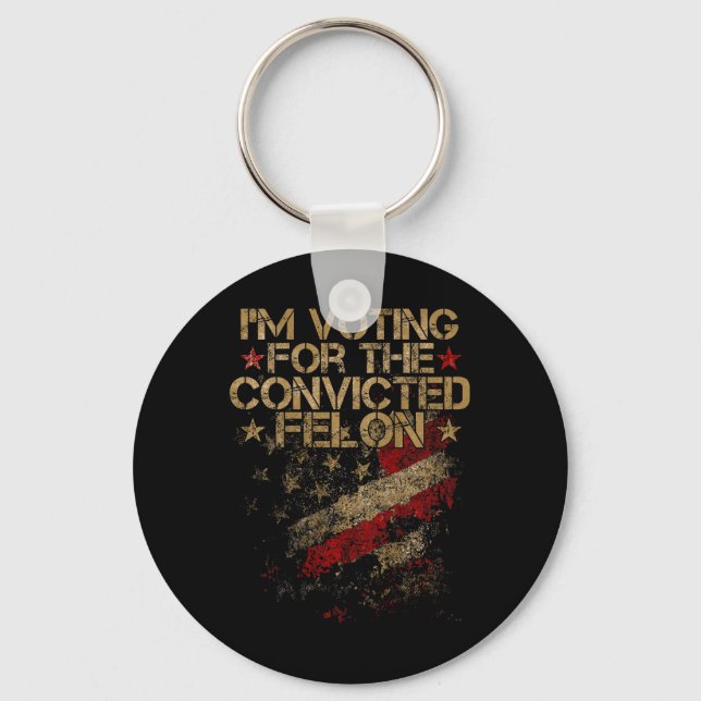 2024 - Ich stimme für Felon 2024 auf der Rückseite Schlüsselanhänger (Vorderseite)