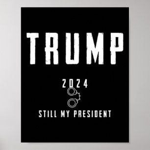 2024 immer noch mein Präsident Poster