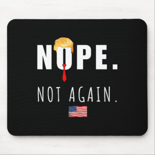 2024 Nope nicht wieder Anti Trump Wahl Amerikaner Mousepad