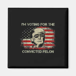 2024 Verurteilte Felon Trump 2024 Wiederwahl Präsi Magnet