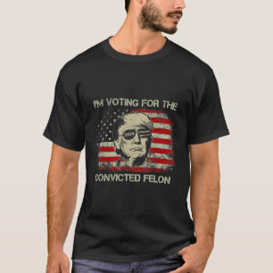 2024 Verurteilte Felon Trump 2024 Wiederwahl Präsi T-Shirt