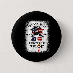 2024 Verurteilter Felon16 Button