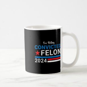 2024 Verurteilter Felon19 Kaffeetasse