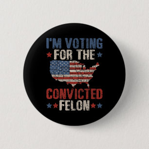 2024 Verurteilter Felon1 Button