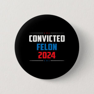 2024 Verurteilter Felon24 Button