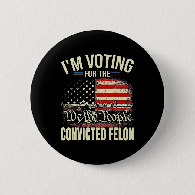 2024 Verurteilter Felon I'm Voting Verurteilte Fel Button (Vorderseite)