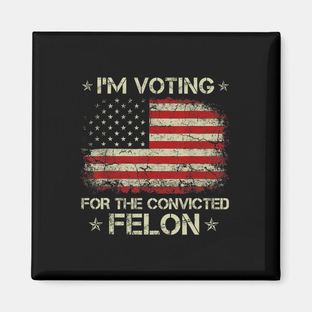 2024 Verurteilter Felon I'm Voting Verurteilte Fel Magnet (Vorne)
