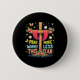 2025 Beten Sie Christliches Neues Jahr mit weniger Button