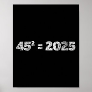 = 2025 Donald Trump Gleichung 45 47 Maga Wahl 2 Poster