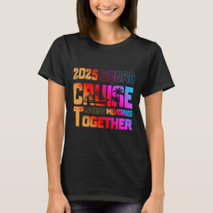 2025 Gruppenkreuzfahrt Gemeinsam Erinnerungen Scha T-Shirt