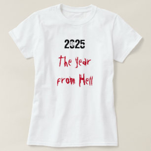 2025 Jahr der Hölle T-Shirt