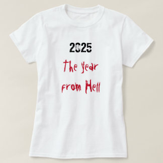 2025 Jahr der Hölle T-Shirt
