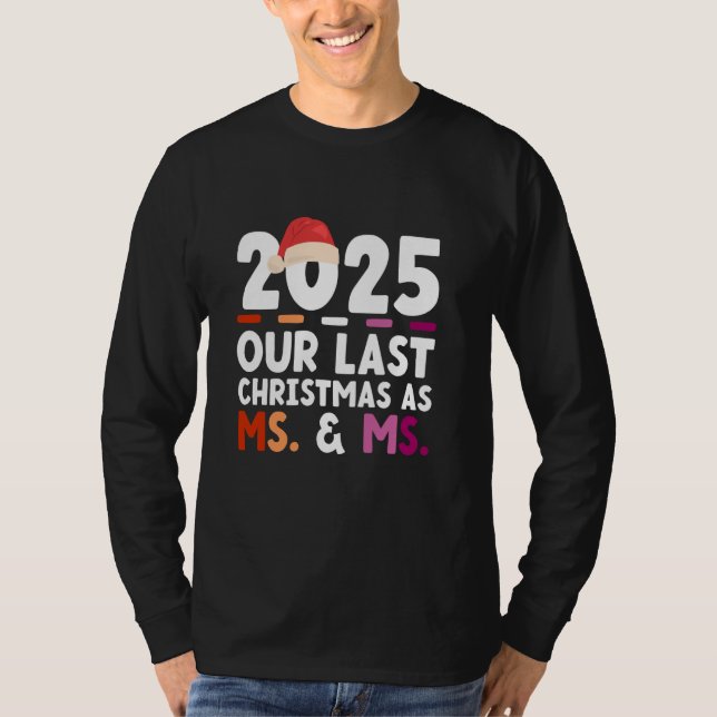 2025 - Unsere letzten Weihnachten als Frau & Frau  T-Shirt (Vorderseite)