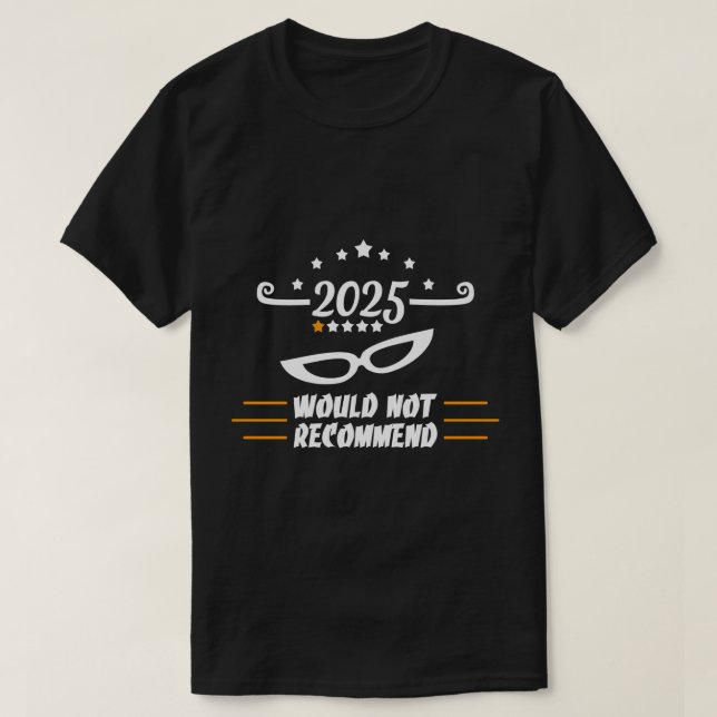 "2025 Would Not Recommend" Funny One Star Review T-Shirt (Design vorne)